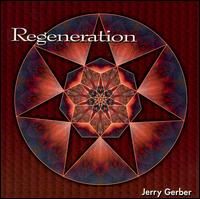 Regeneration von Jerry Gerber