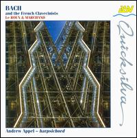 Bach and the French Clavecinists von Andrew Appel