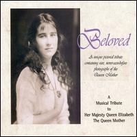 Beloved: A Musical Tribute to Her Majesty Queen Elizabeth the Queen Mother von Various Artists