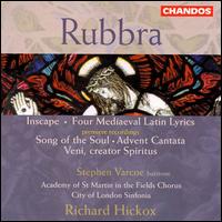 Edmund Rubbra: Inscape; Four Mediaeval Latin Lyrics; Song of the Soul; Advent Cantata; Veni, creator Spiritus von Richard Hickox