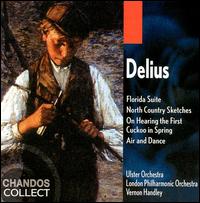 Frederick Delius: Florida Suite; North Country Sketches; On Hearing the First Cuckoo in Spring; Air and Dance von Vernon Handley