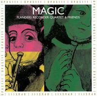 Magic: Flanders Recorder Quartet and Friends von Various Artists