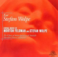 For Stefan Wolpe: The Choral Music of Morton Feldman and Stefan Wolpe von Morton Feldman