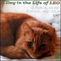 A Day in the Life of Leo: Classical Music for You and Your Cat von Various Artists