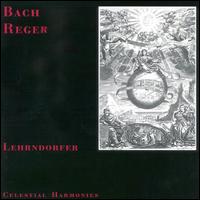Bach, Reger: Organ Music von Franz Lehrndorfer
