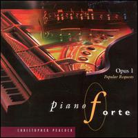 Pianoforte, Opus 1: Popular Requests von Christopher Peacock