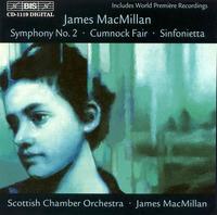 James MacMillan: Symphony No. 2; Cumnick Fair; Sinfonietta von James MacMillan