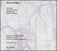 Arvo Pärt: Te Deum; Silovans Song; Magnificat; Berliner Messe von Arvo Pärt