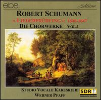 Schumann: Die Chorwerke, Vol. 1 von Various Artists