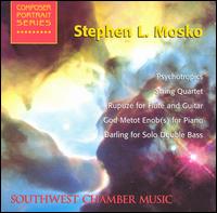 Stephen L. Mosko: Psychotropics; String Quartet; Rupuze for Flute and Guitar; etc. von Various Artists
