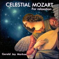 Celestial Mozart for Relaxation von Gerald Jay Markoe