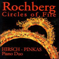 George Rochberg: Circles of Fire von Hirsch-Pinkas Piano Duo