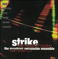 The Strike: The Music of Motion von Meadows Percussion Ensemble