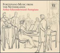 Fortepiano Music From the Netherlands von Arthur Schoonderwoerd