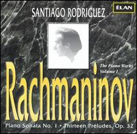 Rachmaninov: Piano Sonata No. 1; Thirteen Préludes, Op. 32 von Santiago Rodríguez
