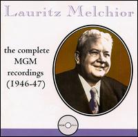 Lauritz Melchior: Complete MGM Recordings, 1946-47 von Lauritz Melchior