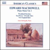 Edward MacDowell: Piano Music, Vol. 1 von James Barbagallo