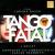 Tango Fatal (Ballet) von Various Artists