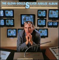 The Glenn Gould Silver Jubilee Album von Glenn Gould