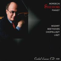 Mordecai Shehori Plays Mozart, Beethoven, Chopin, Liszt von Mordecai Shehori