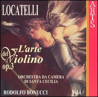 Locatelli: L'arte Del Violino, Op. 3, Vol. 4 von Rodolfo Bonucci