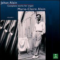 Jehan Alain: Complete Organ Works, Vol. 1 von Marie-Claire Alain