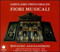 Girolamo Frescobaldi: Fiori Musicali von Rinaldo Alessandrini