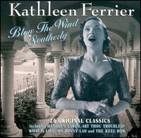 Blow the Wind Southerly von Kathleen Ferrier