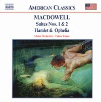Edward MacDowell: Suites Nos. 1 & 2; Hamlet & Ophelia von Takao Yuasa