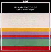 Bach: Organ Works, Vol. 8 von Gerhard Weinberger