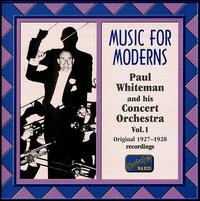 Music for Moderns, Vol. 1: 1927-1928 von Paul Whiteman