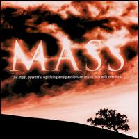 Mass: The Most Powerful, Uplifting & Passionate Music You Will Ever Hear von Various Artists