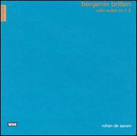 Britten: Cello Suites Nos. 1-3 von Rohan de Saram