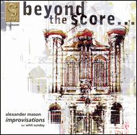 Beyond the Score: Alexander Mason's Improvisations for Whit Sunday von Alexander Mason