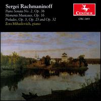Sergei Rachmaninoff: Piano Sonata No. 2, Op. 36; Moments Musicaux, Op. 16; Preludes, Op. 3, Op. 23 and Op. 32 von Zora Mihailovich