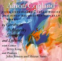 Copland: Four Unpublished Cello Pieces; Cello Works by Gershwin, Piatgorsky, Slonimsky, Luening von Various Artists