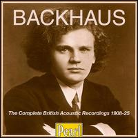 Backhaus: The Complete British Acoustic Recordings, 1908-25 von Wilhelm Backhaus