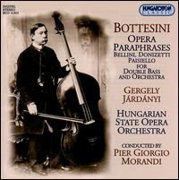 Bottesini: Opera Paraphrases for Double Bass & Orchestra von Gergely Járdányi