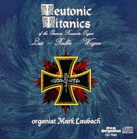 Teutonic Titanics von Mark Laubach
