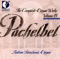 Pachelbel: The Complete Organ Works, Vol. 11 von Antoine Bouchard