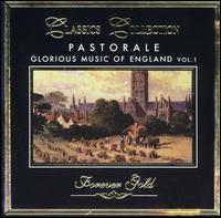 Pastorale: Glorious Music of England, Vol. 1 von Various Artists