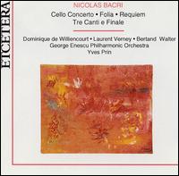 Nicolas Bacri: Cello Concerto; Folia; Requiem von Yves Prin