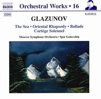 Glazunov: The Sea; Oriental Rhapsody; Ballade; Cortège Solonnel von Various Artists