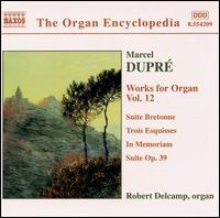 Marcel Dupré: Works for Organ, Vol. 12 von Robert Delcamp