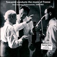 Toscanini Conducts the Music of France, Rare Concert Performances, 1936-52 von Arturo Toscanini