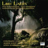 Libby Larsen: Deep Summer Music; Solo Symphony; Marimba Concerto After Hampton von Marin Alsop