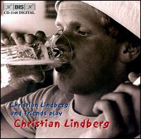 Lindberg & Friends Play Lindberg von Christian Lindberg