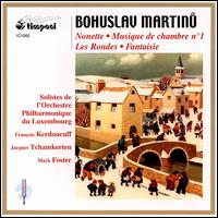 Bohuslav Martinu: Nonette: Musique de chambre No. 1; Les Rondes; Fantaisie von Various Artists