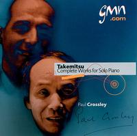 Takemitsu: Complete Works for Solo Piano von Paul Crossley