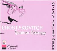 Shostakovich: String Quartets Nos. 3, 7 and 10, Volume 2 von Quatuor Debussy